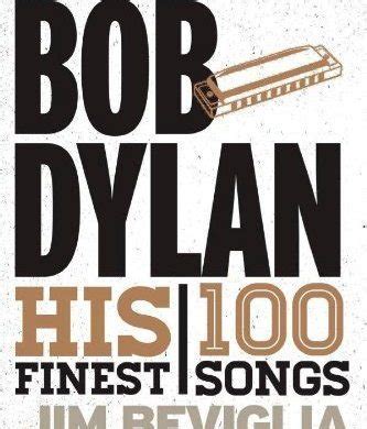 Bob Dylan’s 100 Finest Songs: An Interview with Jim .